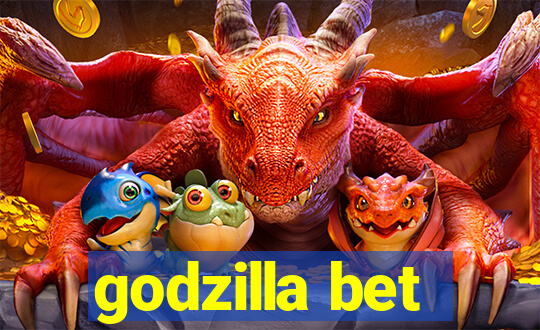 godzilla bet